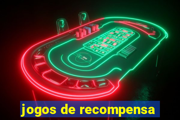 jogos de recompensa