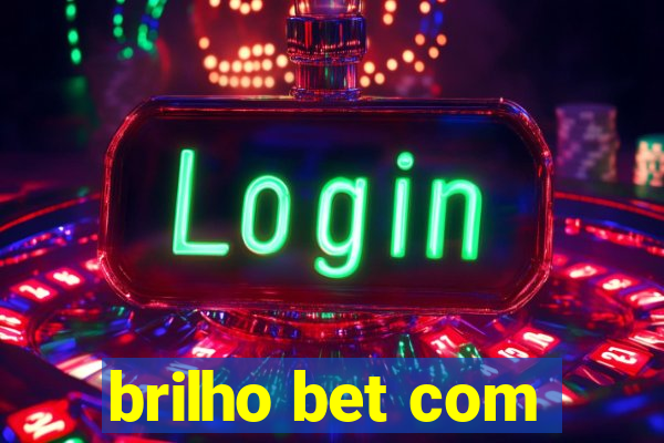 brilho bet com