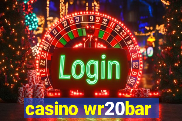 casino wr20bar