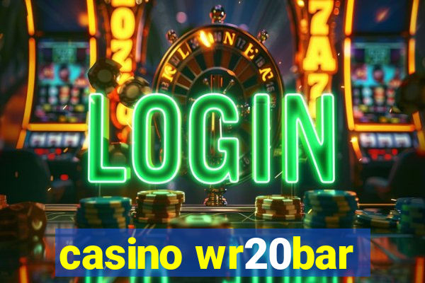 casino wr20bar