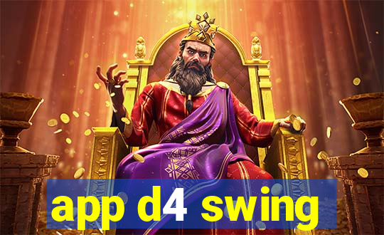 app d4 swing