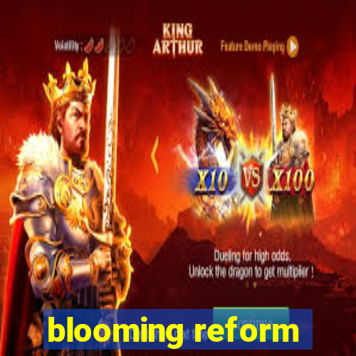 blooming reform