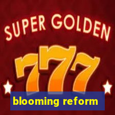 blooming reform