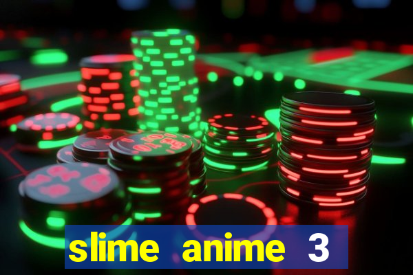 slime anime 3 temporada dublado