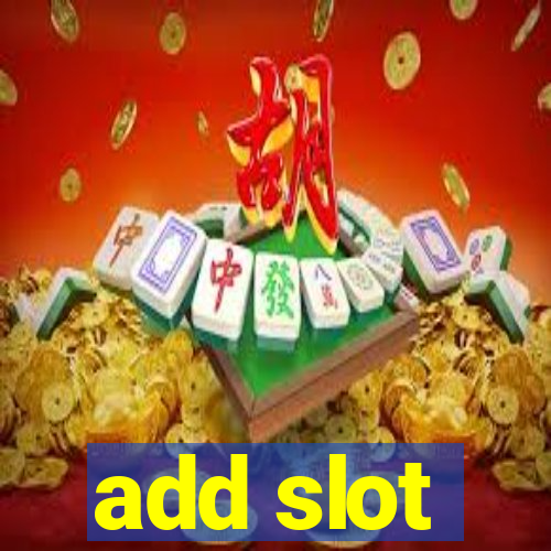 add slot