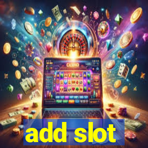 add slot