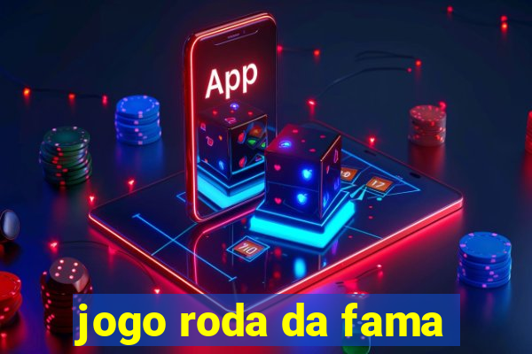 jogo roda da fama