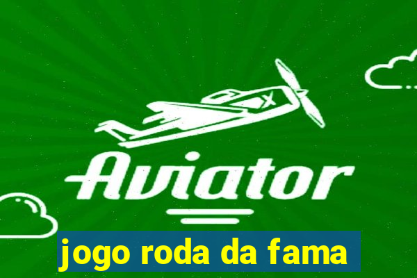 jogo roda da fama