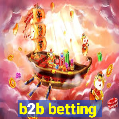 b2b betting