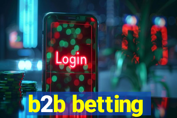 b2b betting