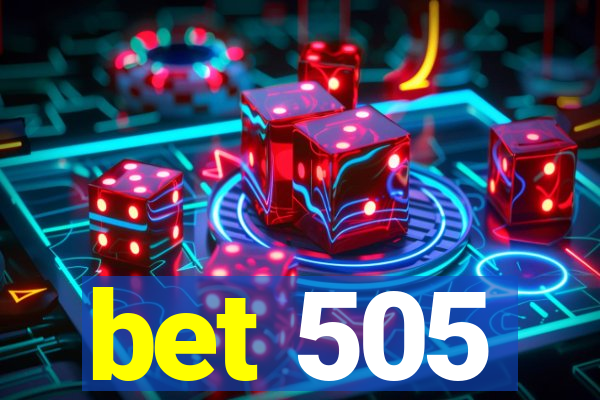 bet 505