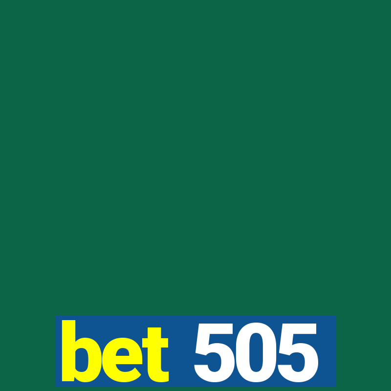 bet 505