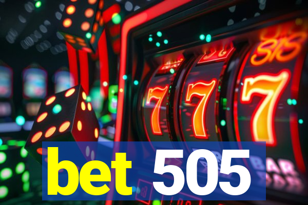 bet 505