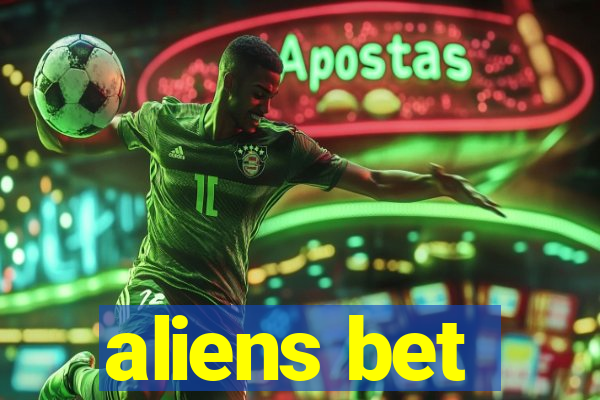 aliens bet