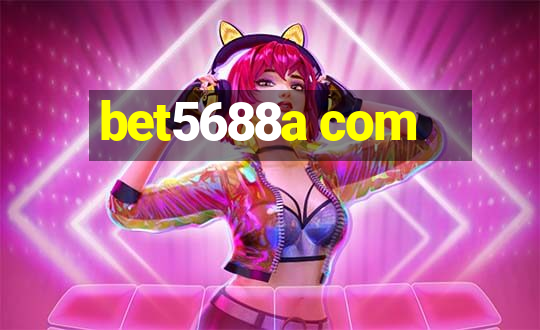 bet5688a com