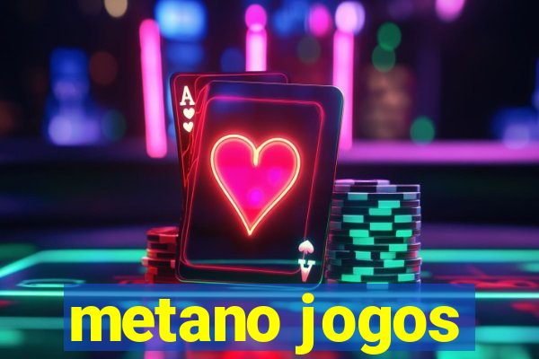 metano jogos