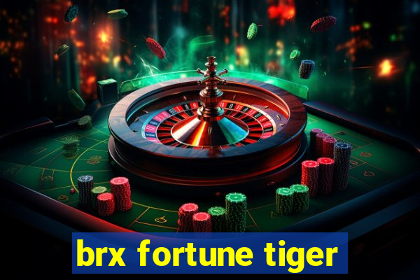 brx fortune tiger