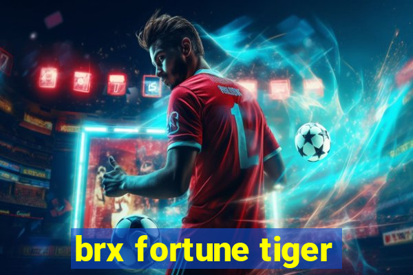 brx fortune tiger