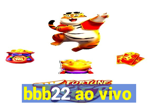 bbb22 ao vivo