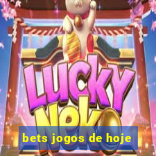 bets jogos de hoje