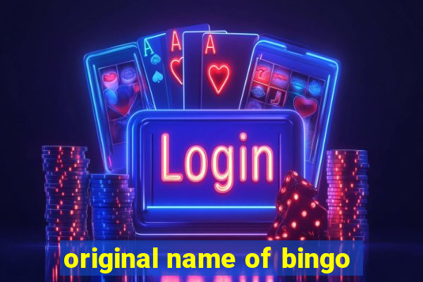 original name of bingo