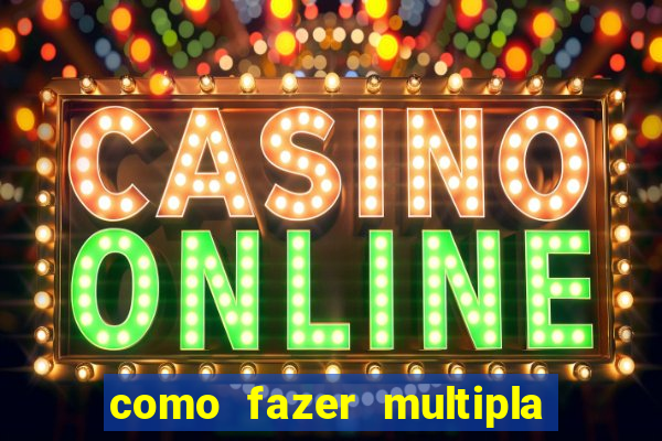 como fazer multipla na bet 365