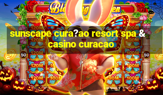 sunscape cura?ao resort spa & casino curacao