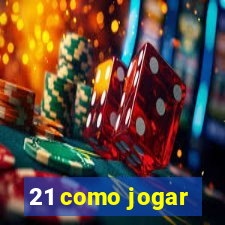 21 como jogar