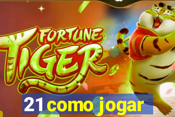 21 como jogar