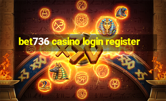 bet736 casino login register