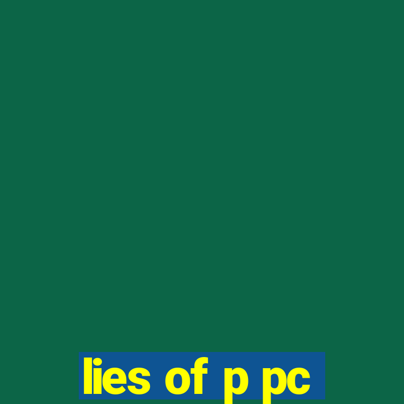 lies of p pc