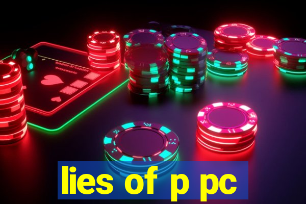 lies of p pc