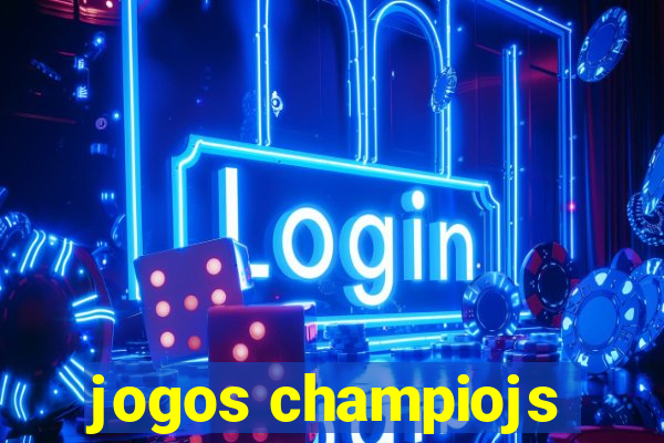 jogos champiojs