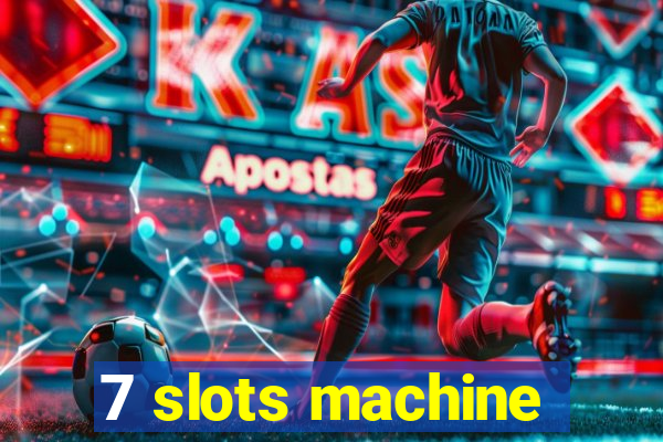 7 slots machine