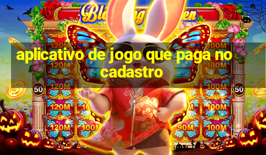 aplicativo de jogo que paga no cadastro