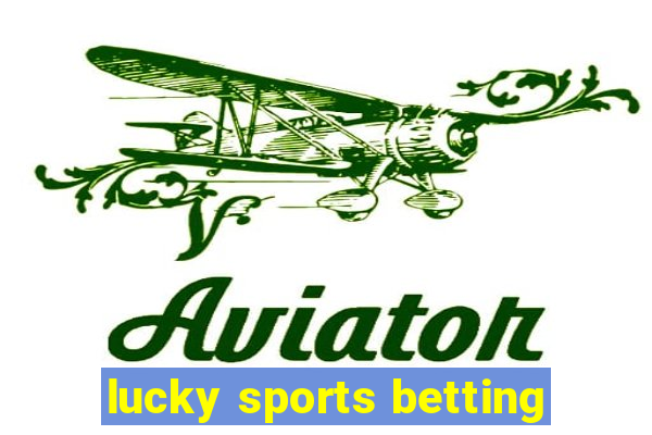 lucky sports betting