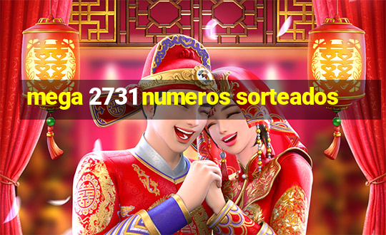 mega 2731 numeros sorteados