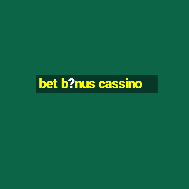 bet b?nus cassino