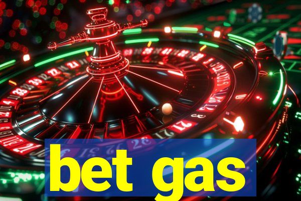 bet gas