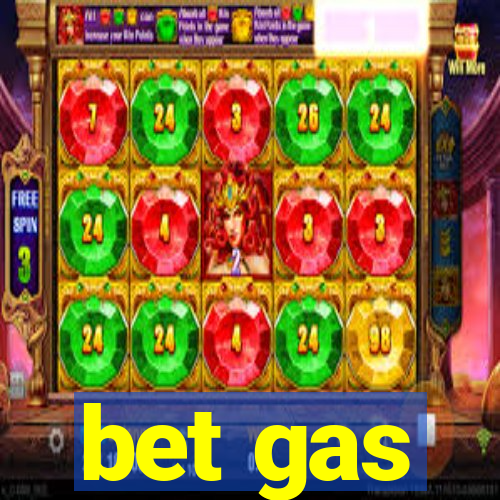 bet gas