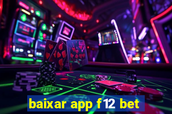 baixar app f12 bet