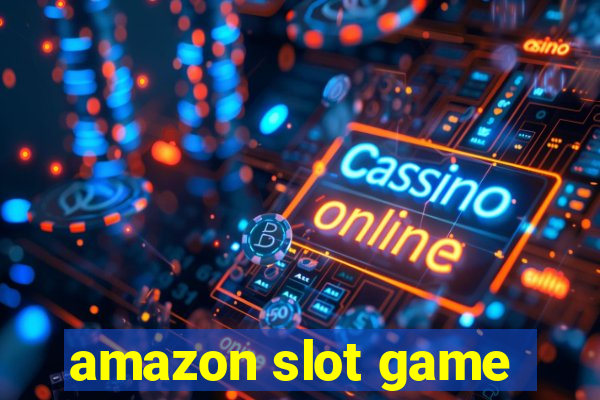 amazon slot game