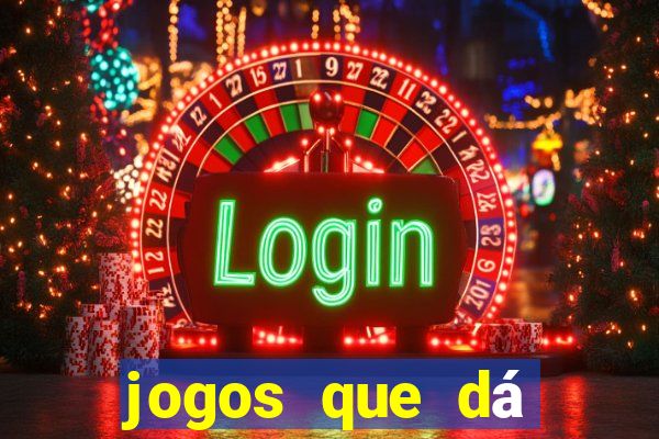 jogos que dá dinheiro na internet