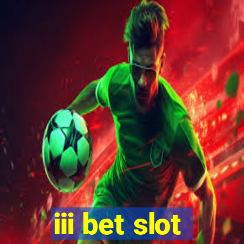 iii bet slot