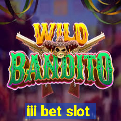 iii bet slot