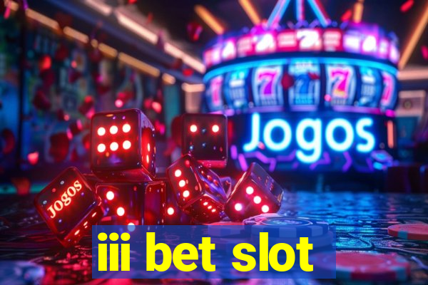 iii bet slot