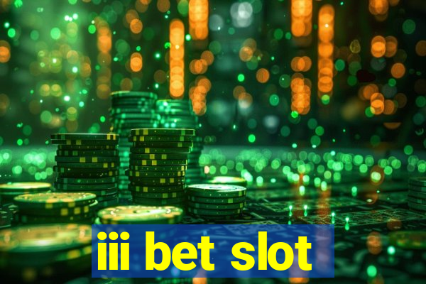 iii bet slot