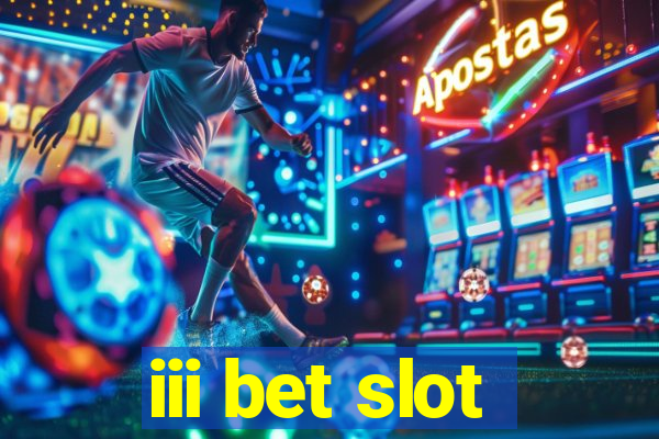 iii bet slot