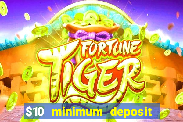 $10 minimum deposit online casino australia