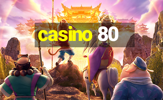 casino 80